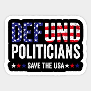 Defund The Politicians Sticker